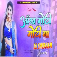 Aankh Moti Moti Ba Dj Song Full JBL Bass Mix Aankh Moti Moti Ba Dj Shubham Banaras